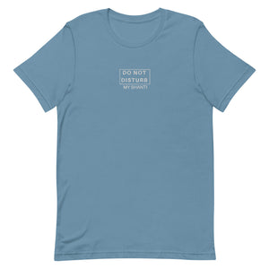 DO NOT DISTURB MY SHANTI Unisex t-shirt
